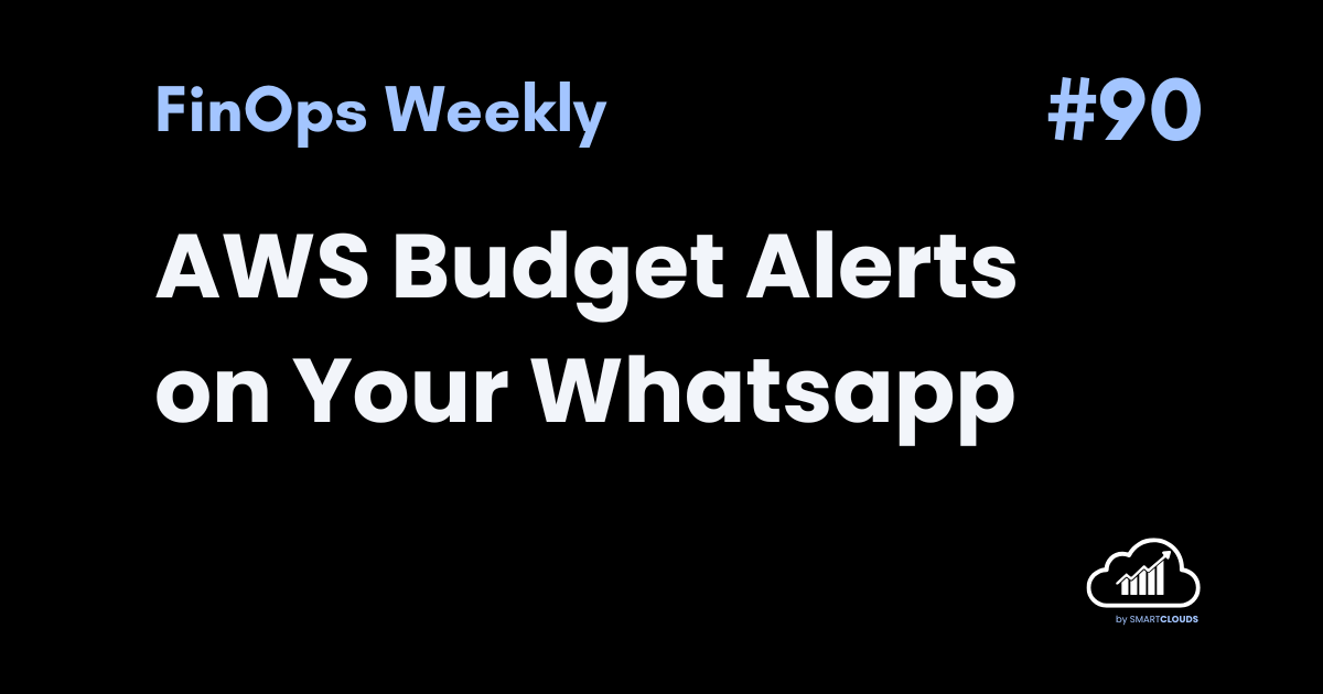 AWS Budget Alerts on Your Whatsapp