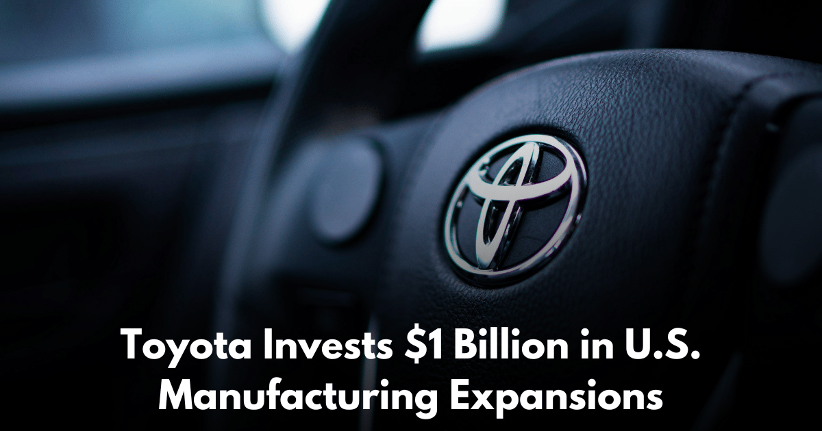 Toyota Drops $1 Billion on Kentucky and Indiana Manufacturing Plants