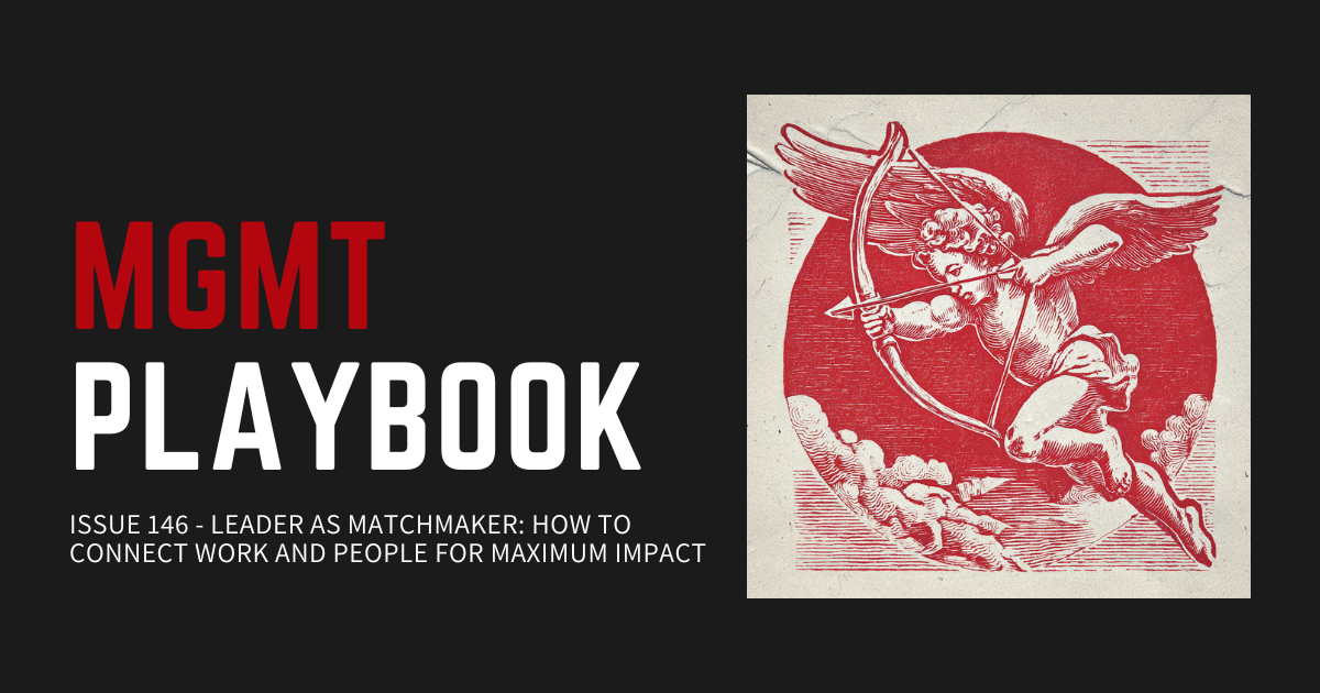 Leader as Matchmaker: How to Connect Work and People for Maximum Impact