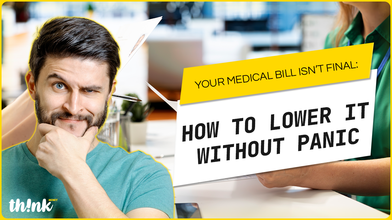 Your Medical Bill Isn’t Final: How to Lower It Without Panic