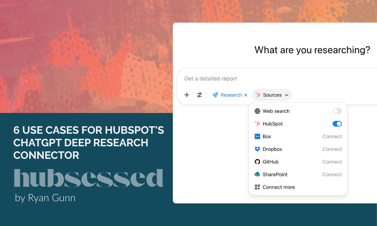 Use Cases & Privacy Concerns w/ HubSpot’s New ChatGPT Deep Research Connector