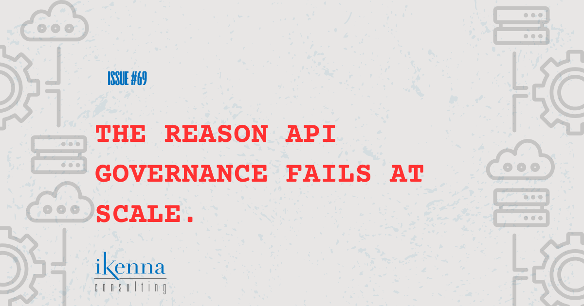 The Reason API Governance Fails at Scale