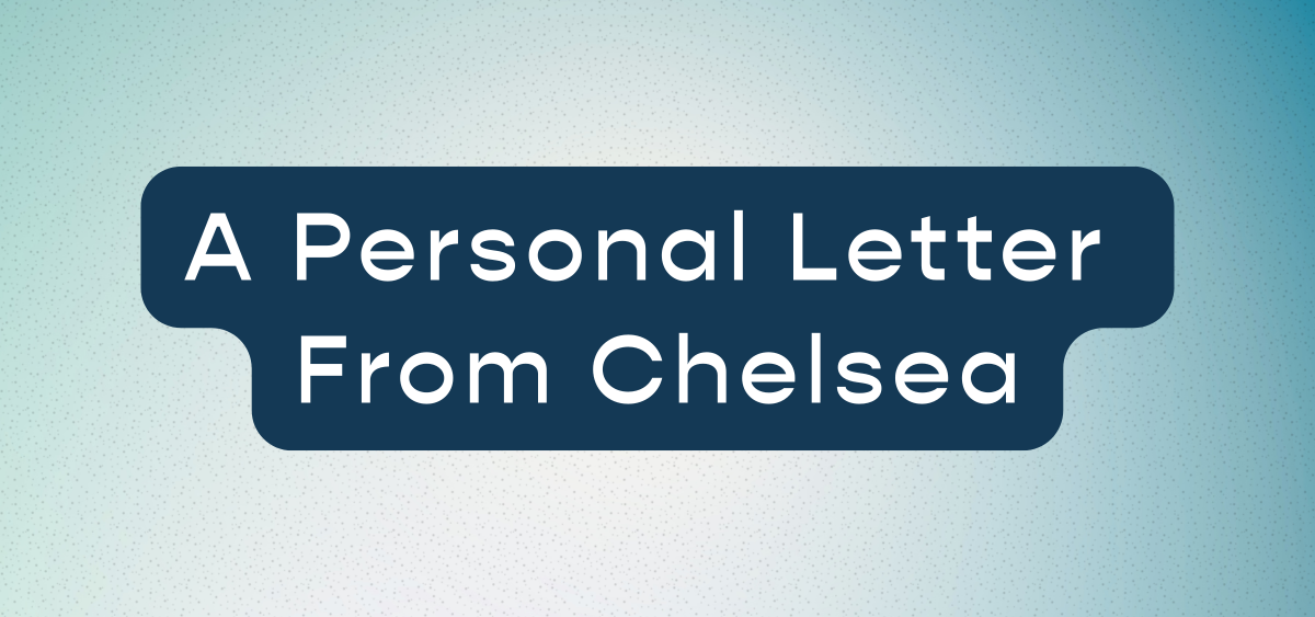 A Personal Letter From Chelsea
