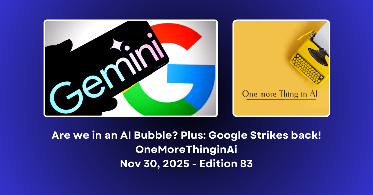 Are we in an AI Bubble? Plus: Google Strikes back!