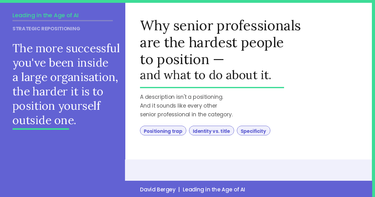 Why senior professionals are the hardest people to position and what to do about it