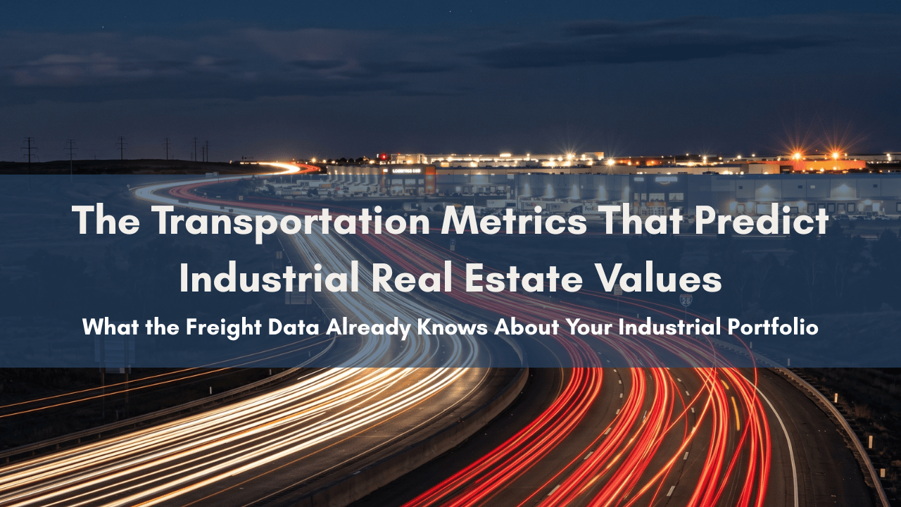 The Transportation Metrics That Predict Industrial Real Estate Values