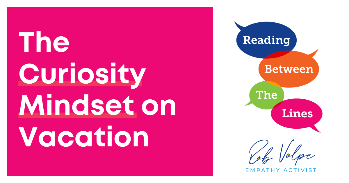 The Curiosity Mindset on Vacation