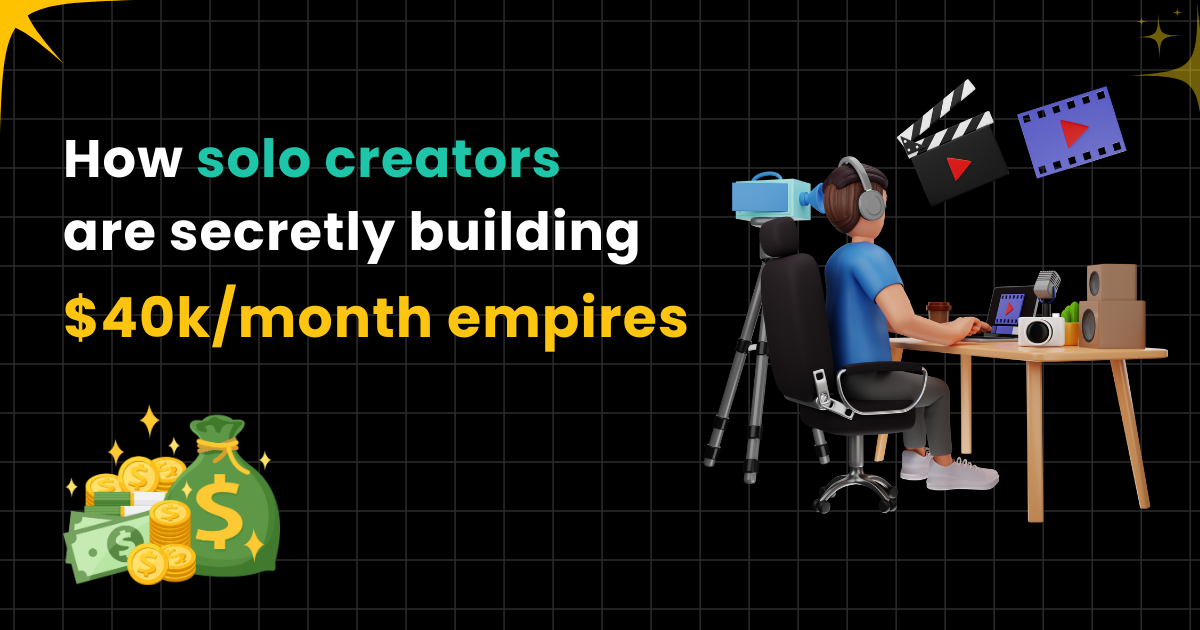 How solo creators are secretly building $40k/month empires 💰