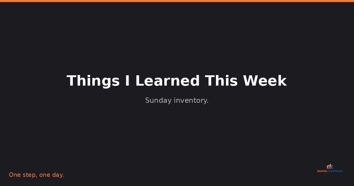 The 3 Things I Learned This Week - December 21st, 2025 Edition
