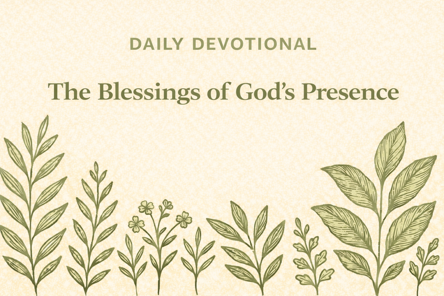 Daily Devotional: The Blessings of God’s Presence