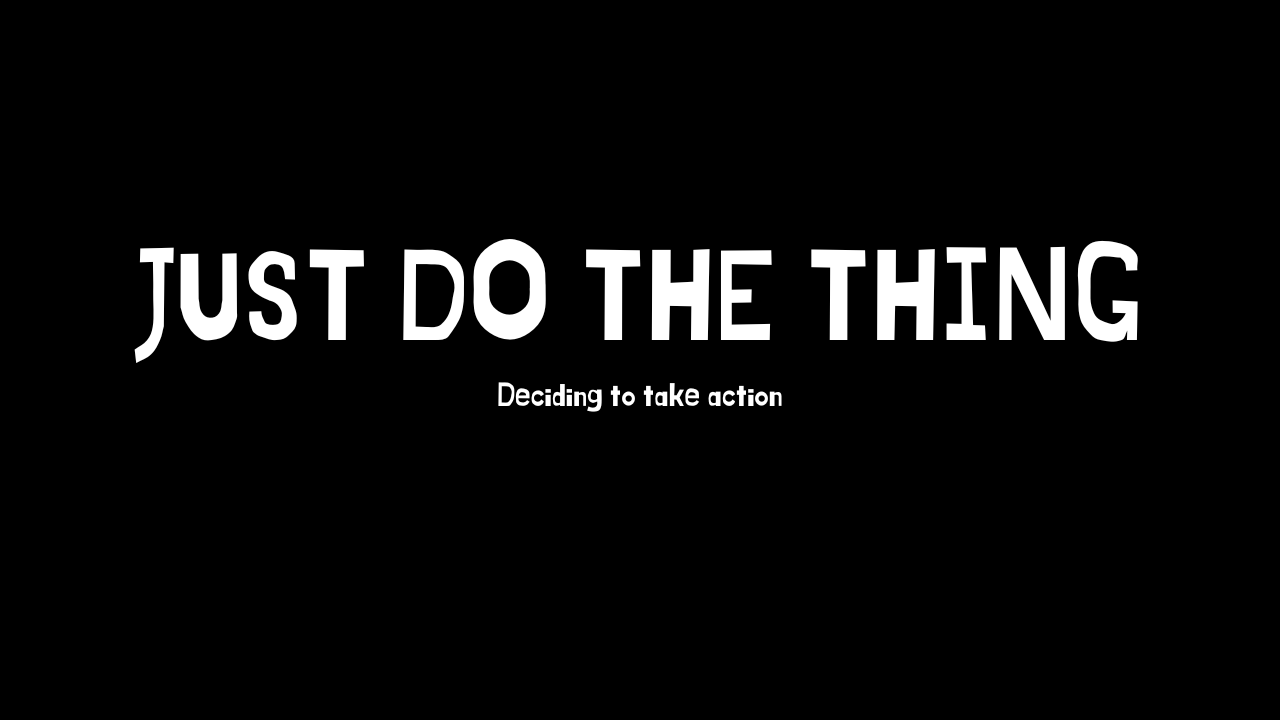 Just Do the Thing
