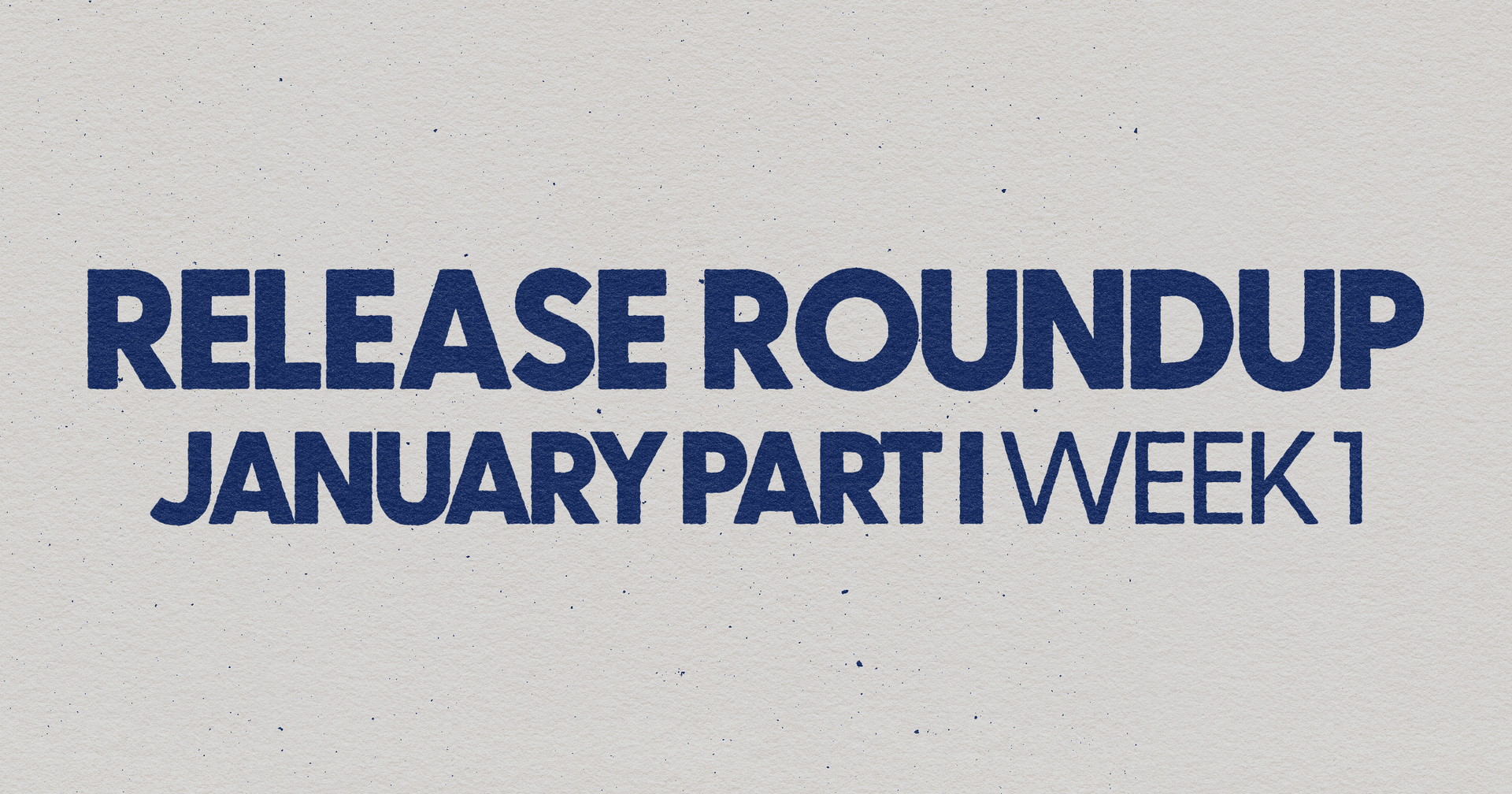 The Release Roundup