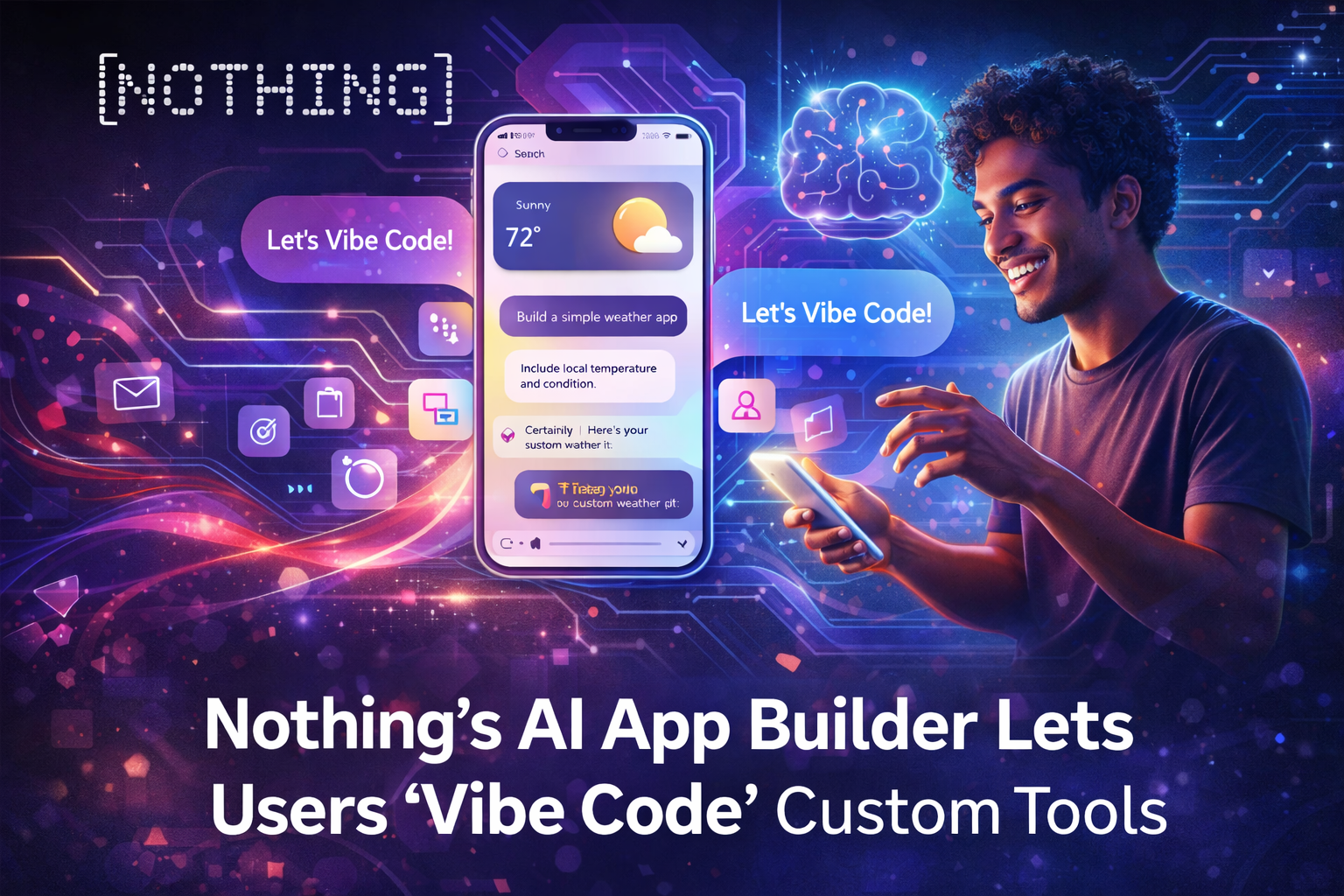 Nothing’s AI App Builder Lets Users “Vibe Code” Custom Tools