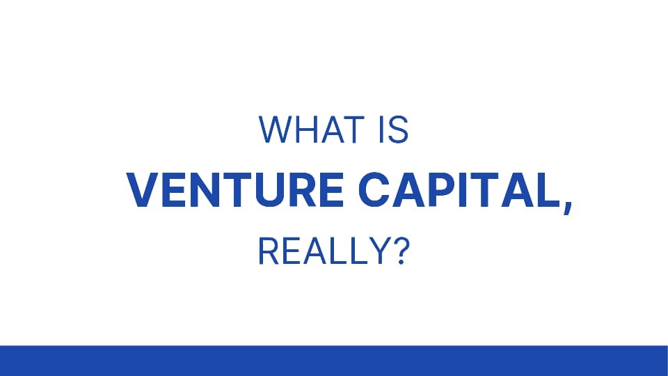 What Is Venture Capital Really?