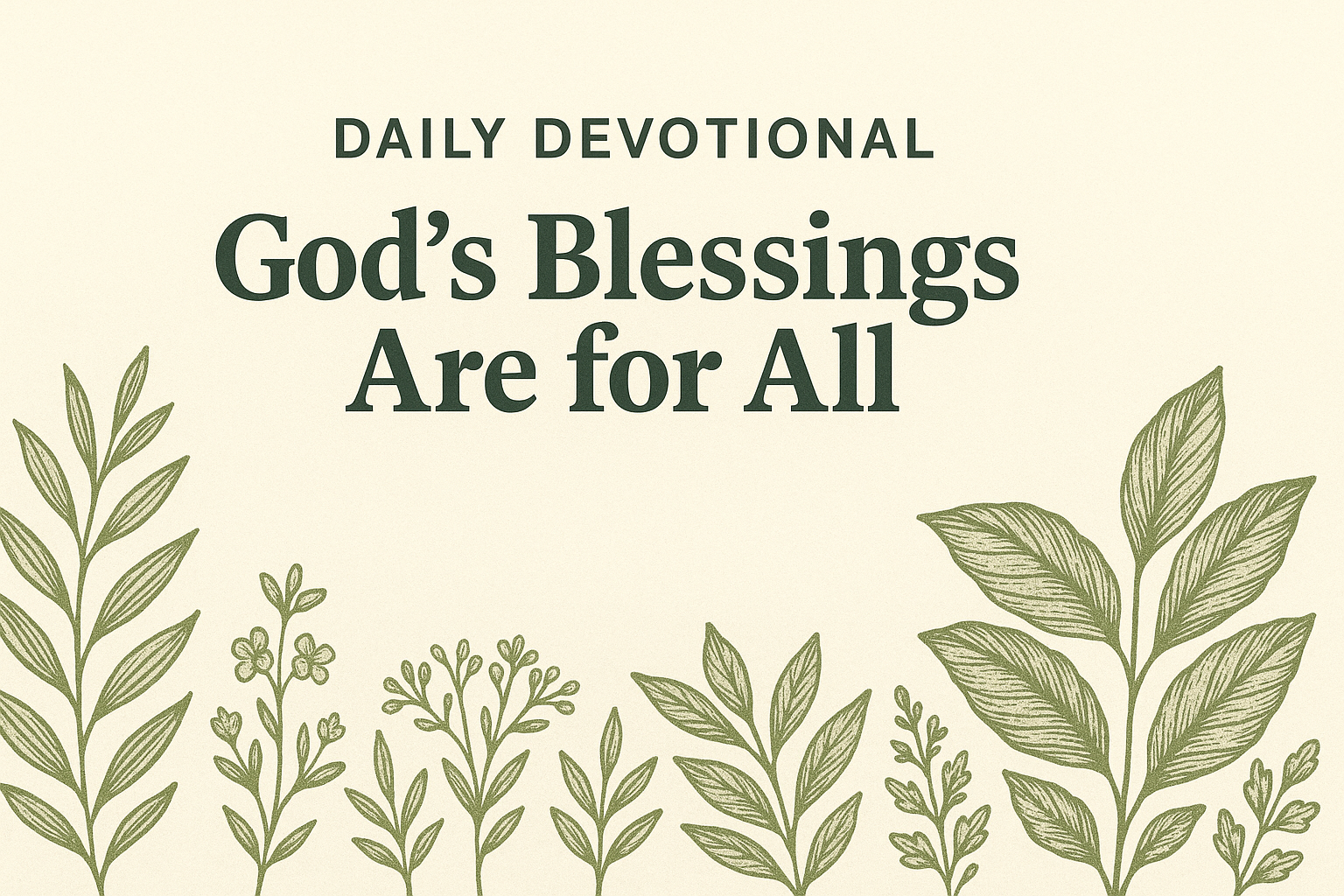 Daily Devotional: God’s Blessings Are for All