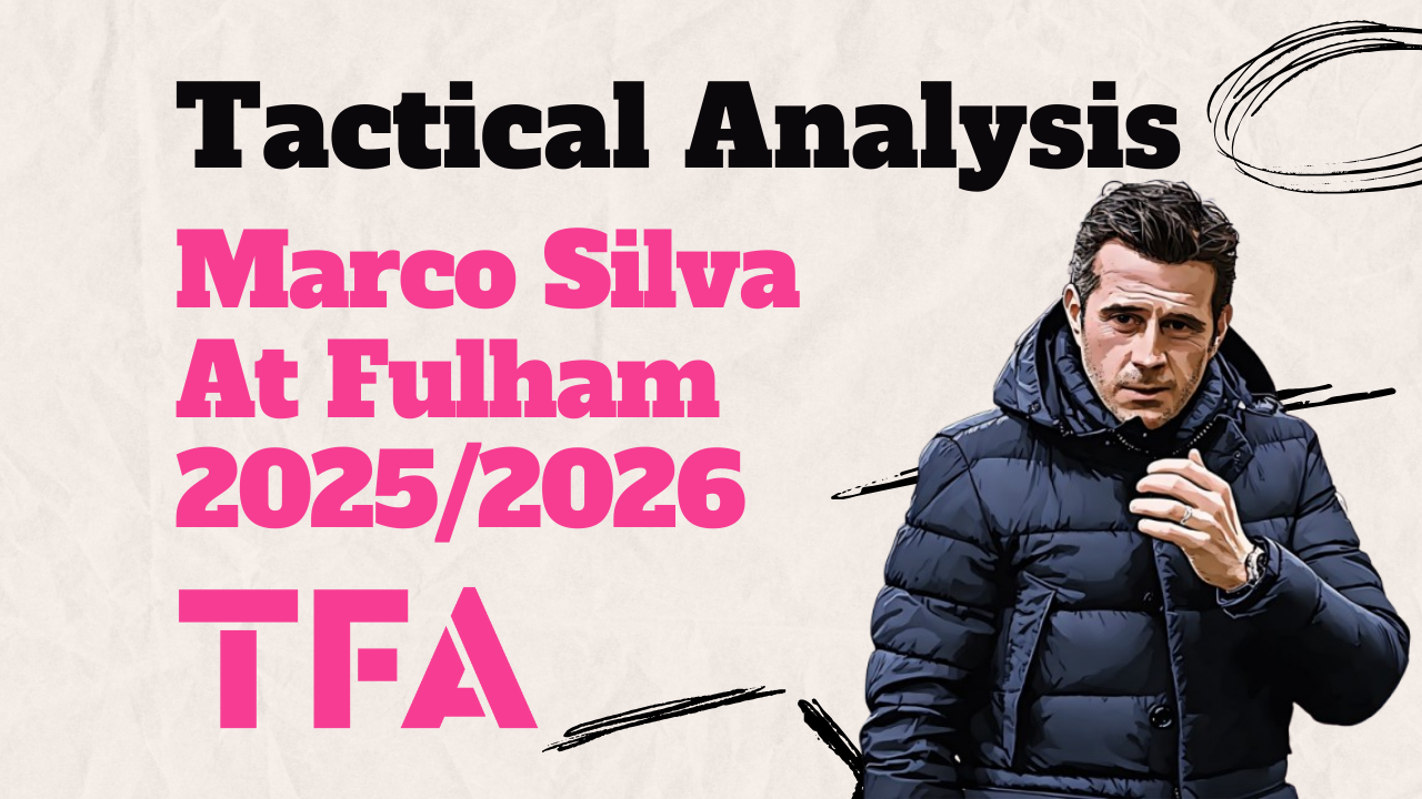 Marco Silva Tactics At Fulham 2025/2026 & Iván Romero Scout Report At Levante 2025/2026