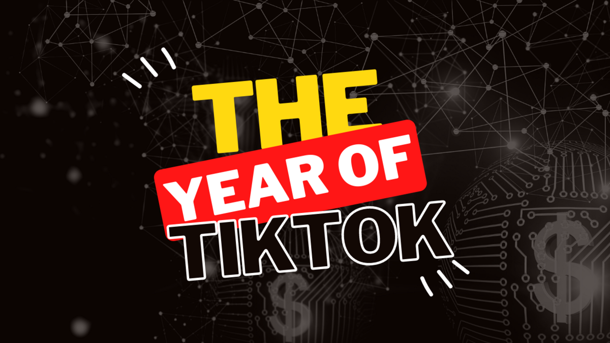 The Year Of TikTok