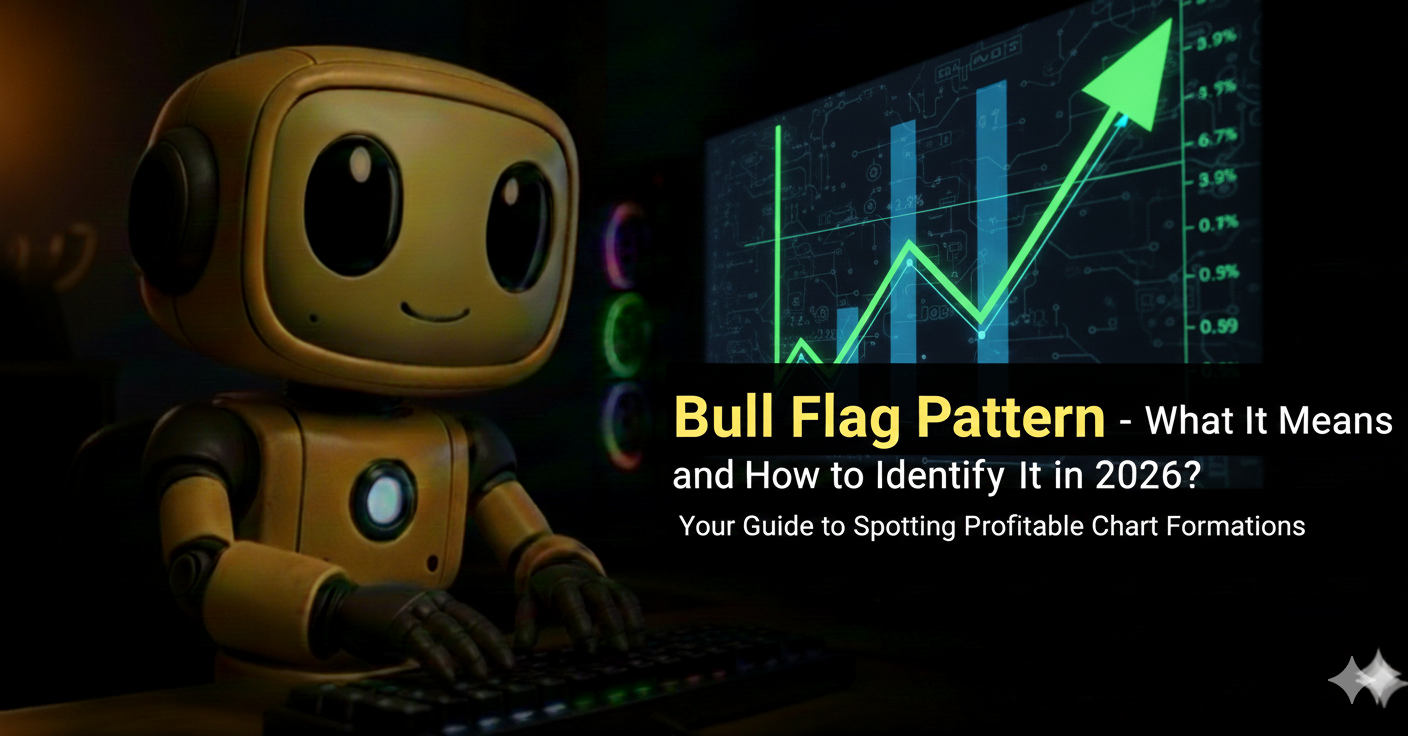 Bull Flag Pattern - What It Means and How to Identify It in 2026?
