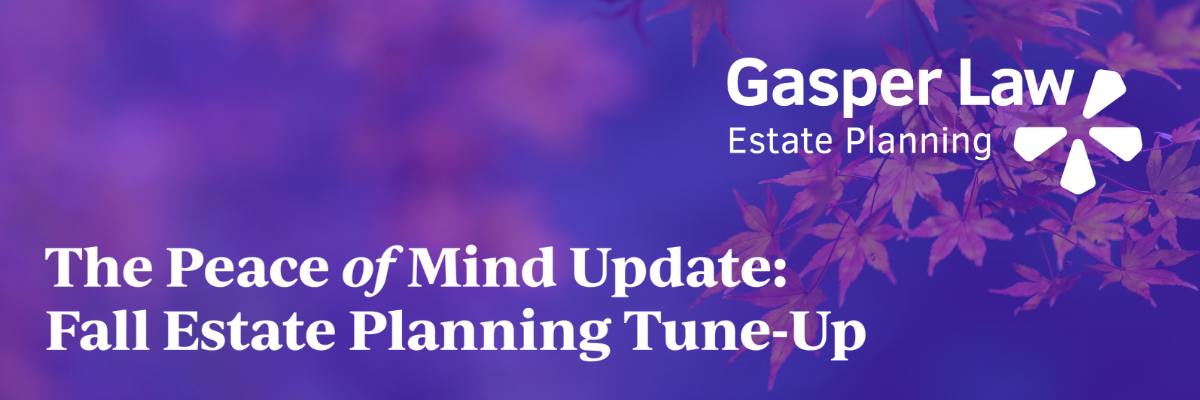 🍁 Fall Estate Planning Tune-Up 🍁