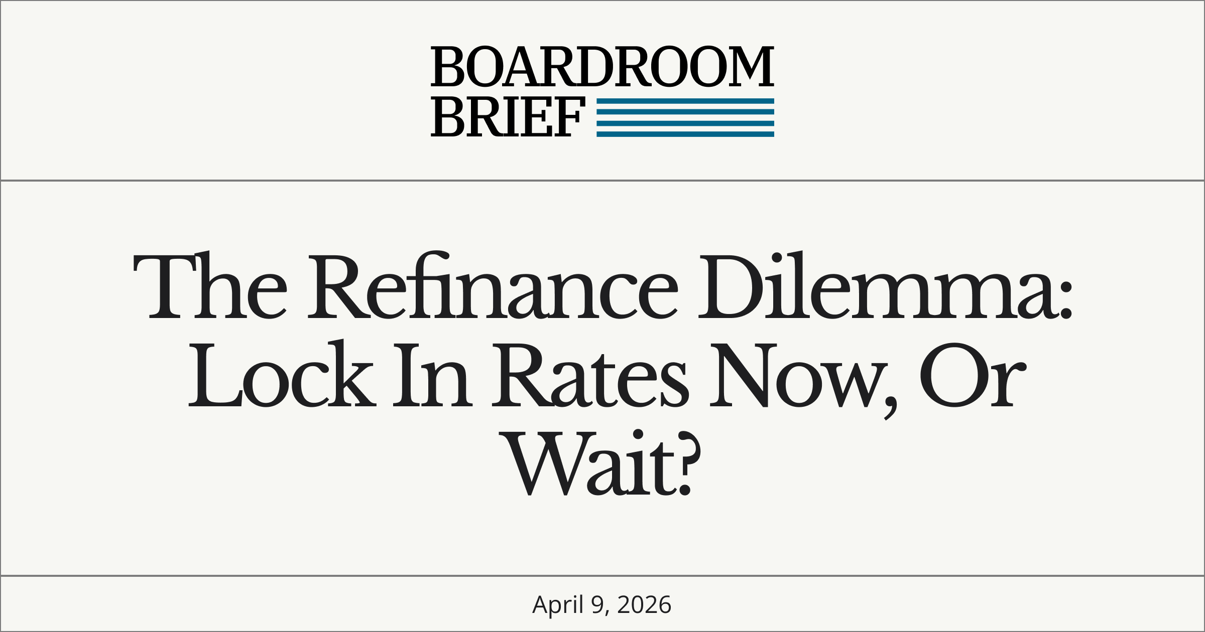The refinance dilemma: lock in rates now, or wait?