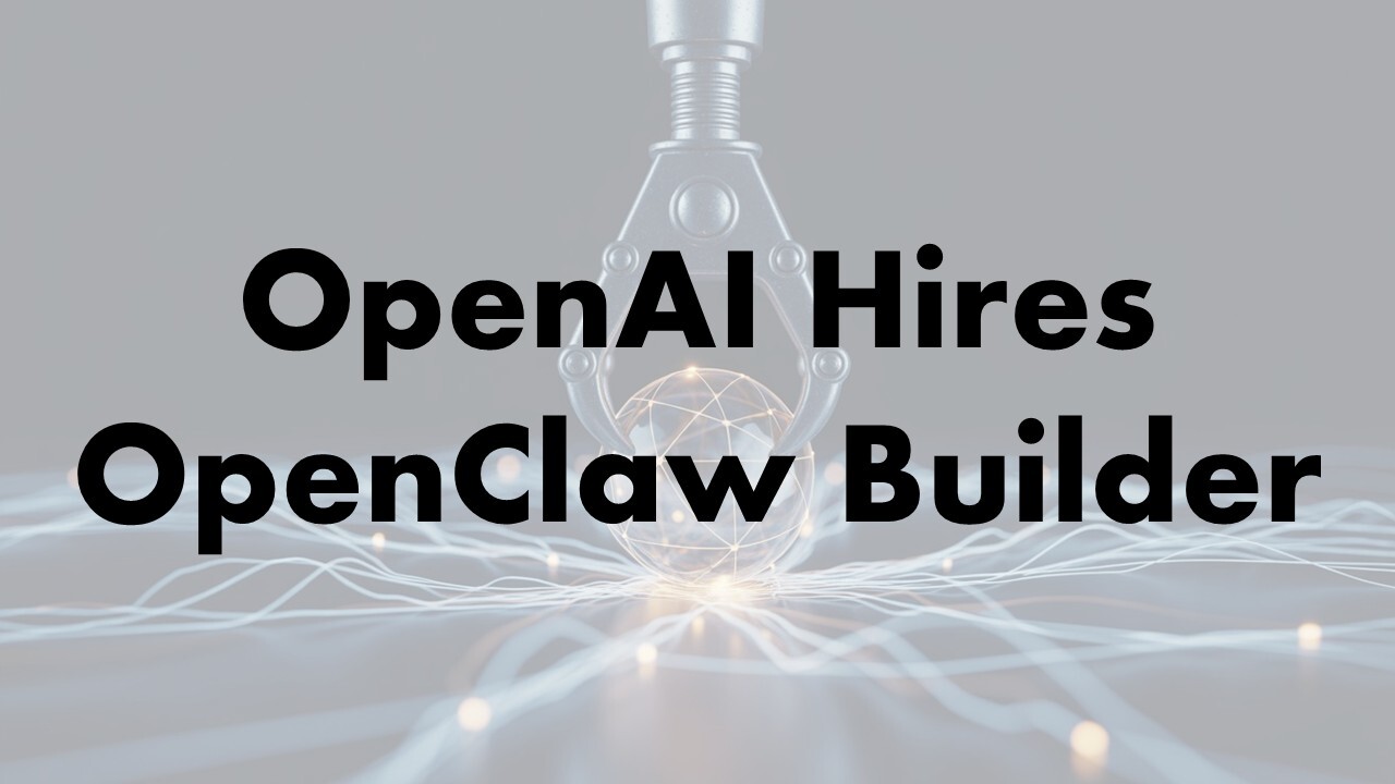 OpenAI Hires OpenClaw Creator for Personal Agents
