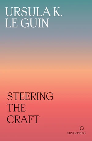 Steering the Craft by Ursula K LeGuin