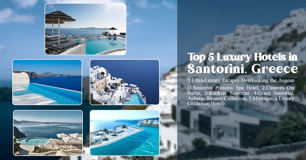 Top 5 Luxury Hotels in Santorini, Greece