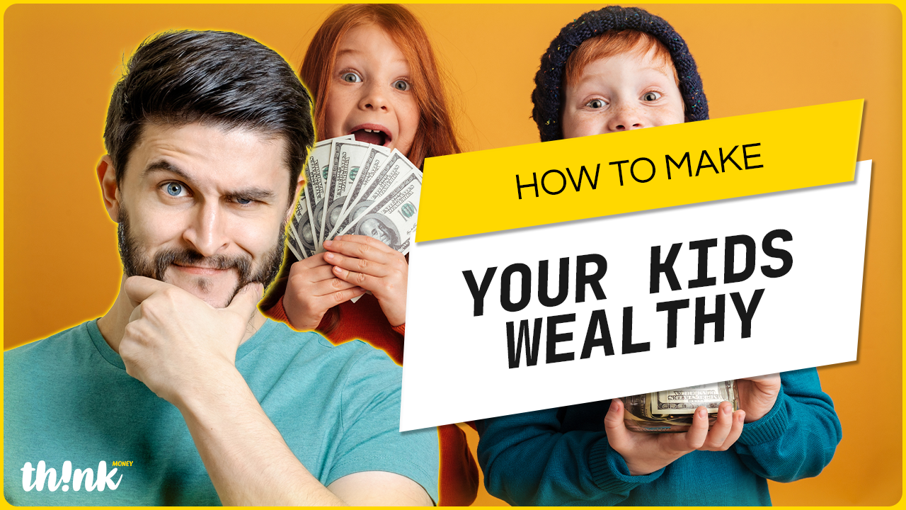 How to Make Your Kids Wealthy
