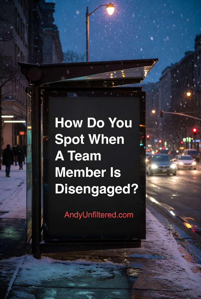 How Do You Spot When A Team Member Is Disengaged?