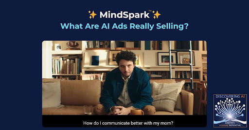 ✨ This Week’s MindSpark: What Are AI Ads Really Saying? ✨