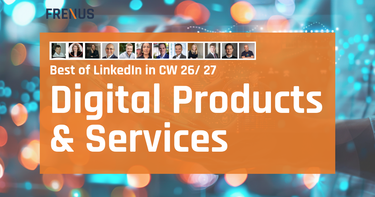 Best of LinkedIn: Digital Products & Services CW 26/ 27