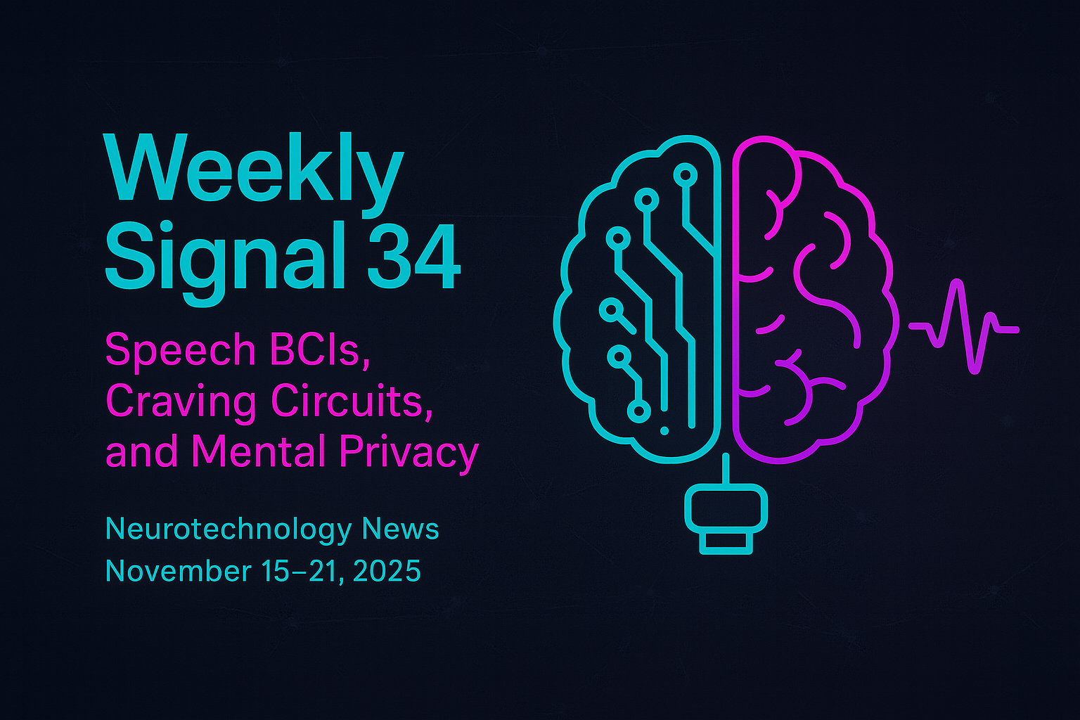Weekly Signal: 34 | Speech BCIs, Craving Circuits, and Mental Privacy
