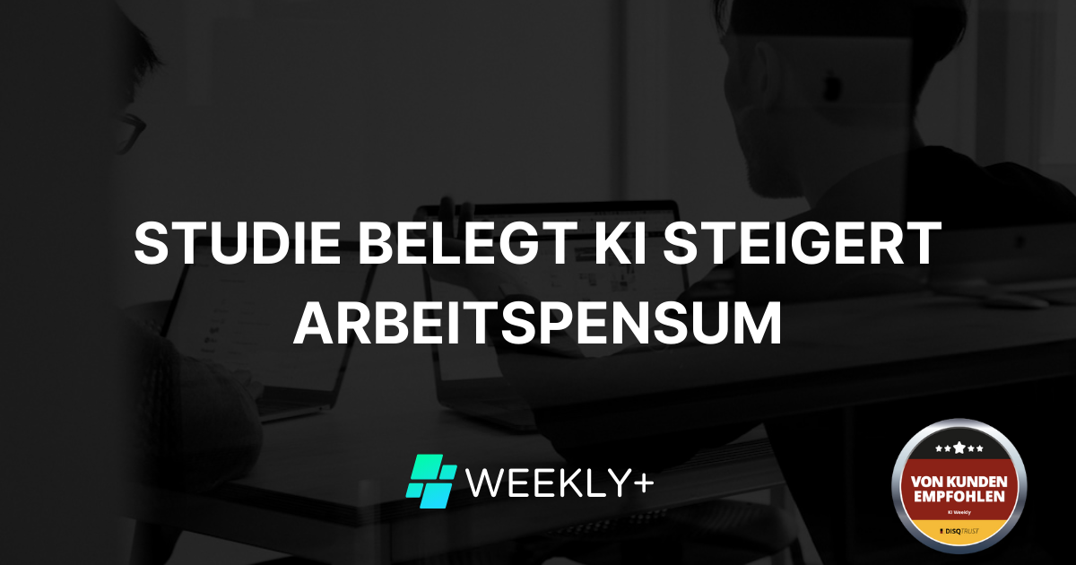 ⏳ Studie belegt KI steigert Arbeitspensum