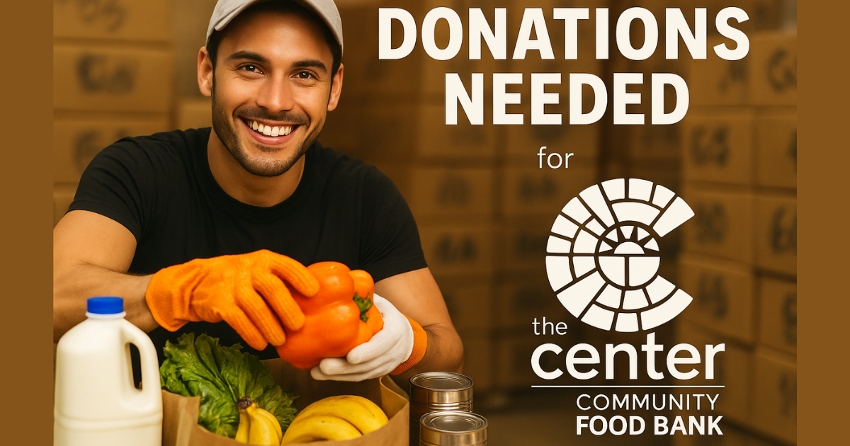 Feed the Desert: The Center’s Food Bank Needs Us Now 🍎