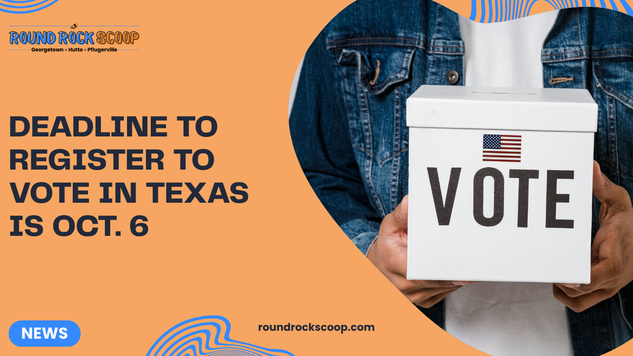 Deadline to register to vote in Texas is Oct. 6