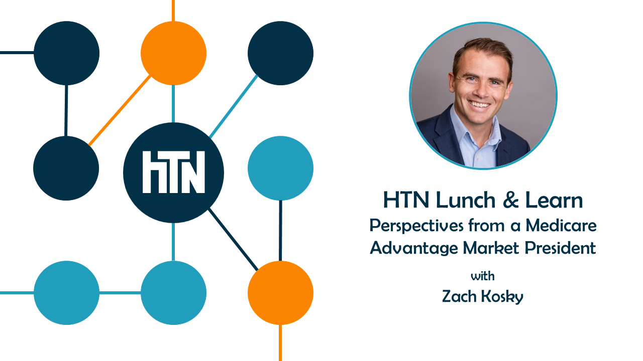 HTN Lunch & Learn: Perspectives from a Medicare Advantage Market President
