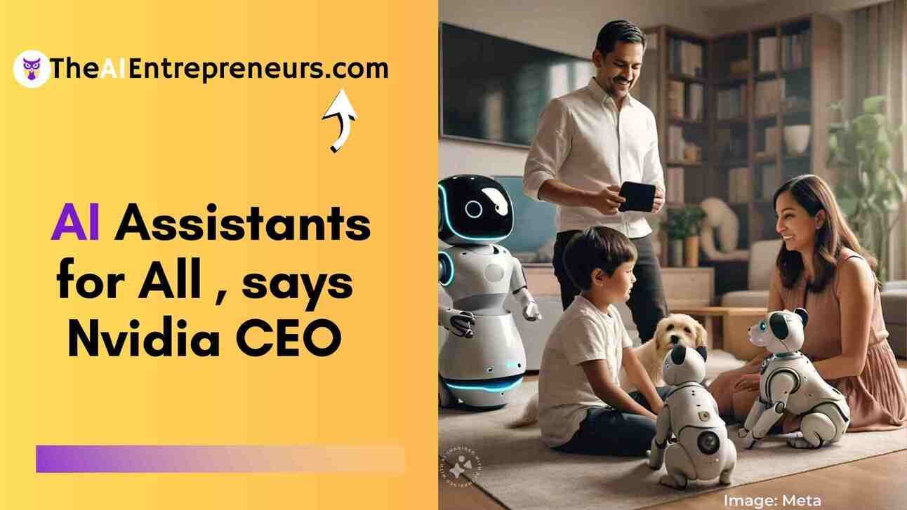 ' Everybody Will Have an AI Assistant '🤖 , says Nvidia CEO