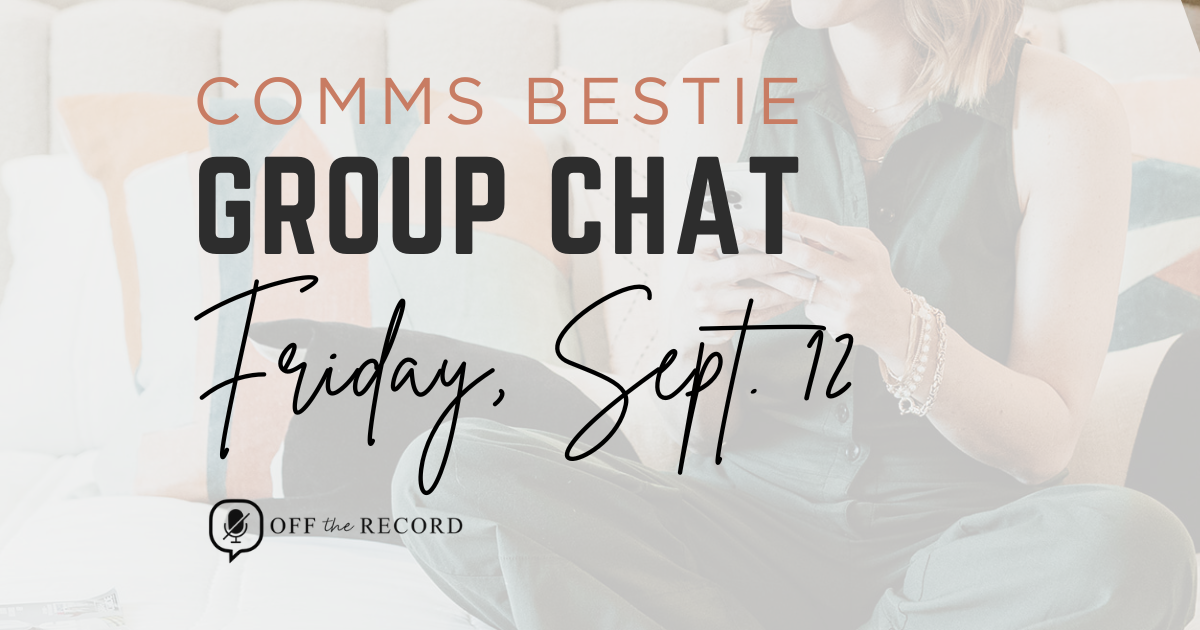 Comms Bestie Group Chat [September 12, 2025]