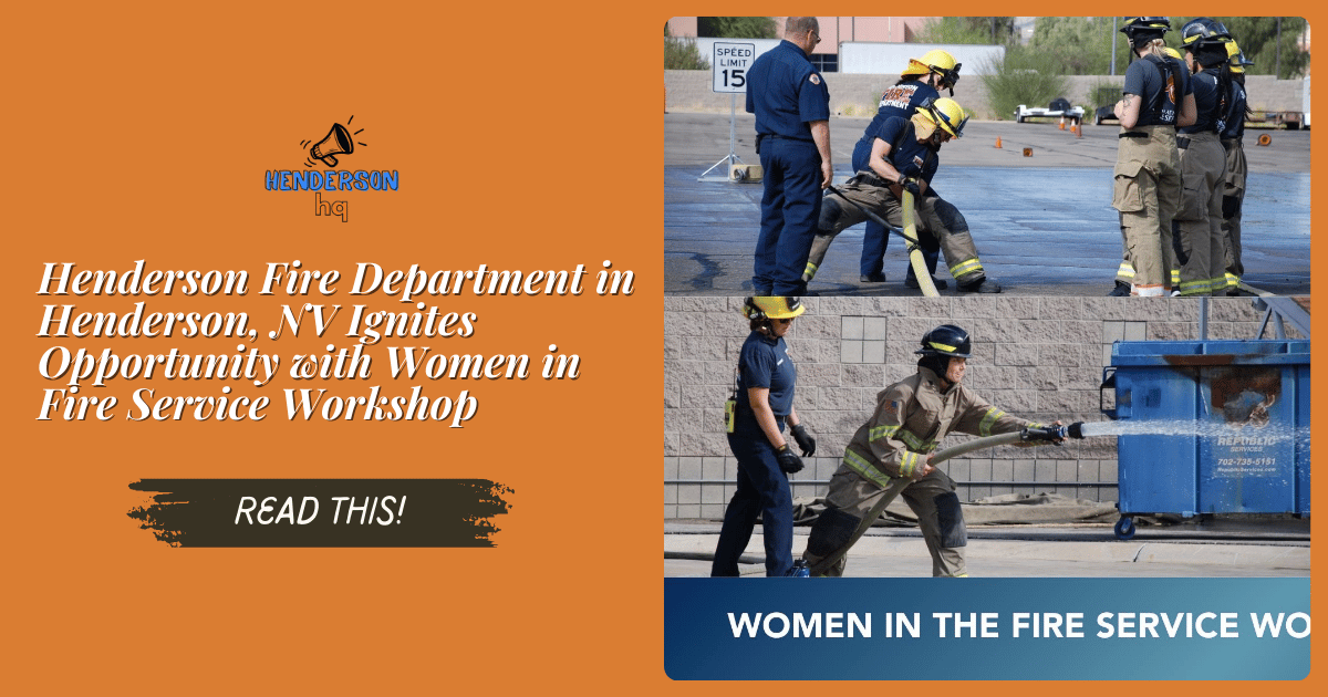 Henderson Fire Department in Henderson, NV Ignites Opportunity with Women in Fire Service Workshop