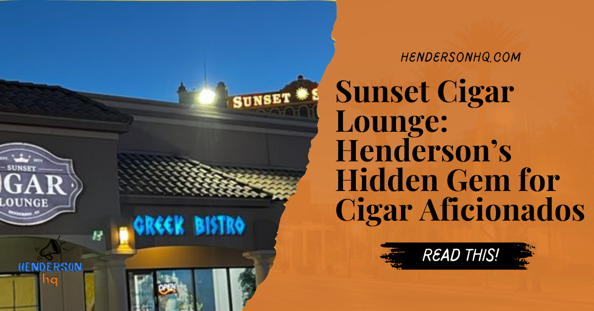 Sunset Cigar Lounge: Henderson’s Hidden Gem for Cigar Aficionados