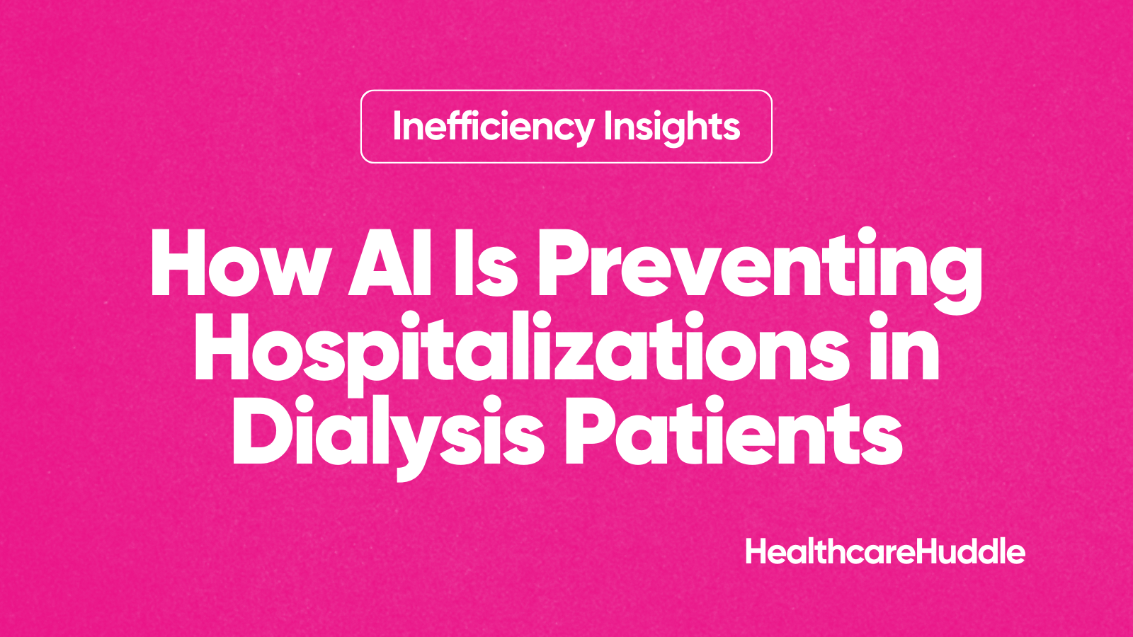 How AI Is Preventing Hospitalizations in Dialysis Patients