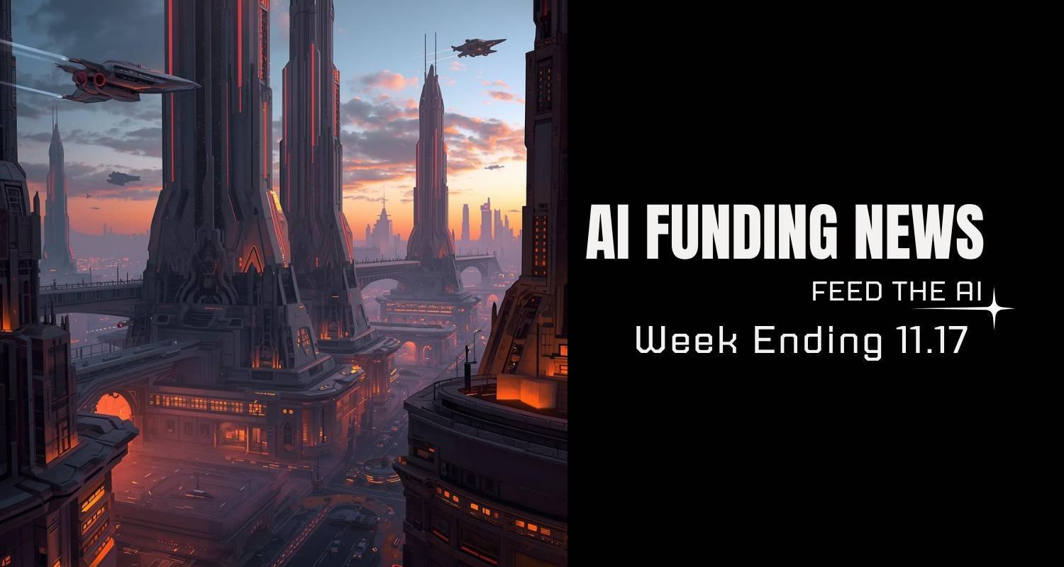 AI Funding News: Week Ending 11.15