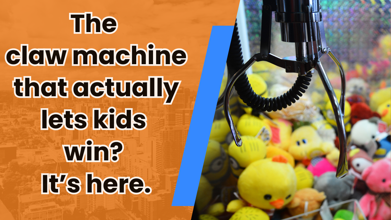 🕹️ The claw machine that actually lets kids win? It’s here.