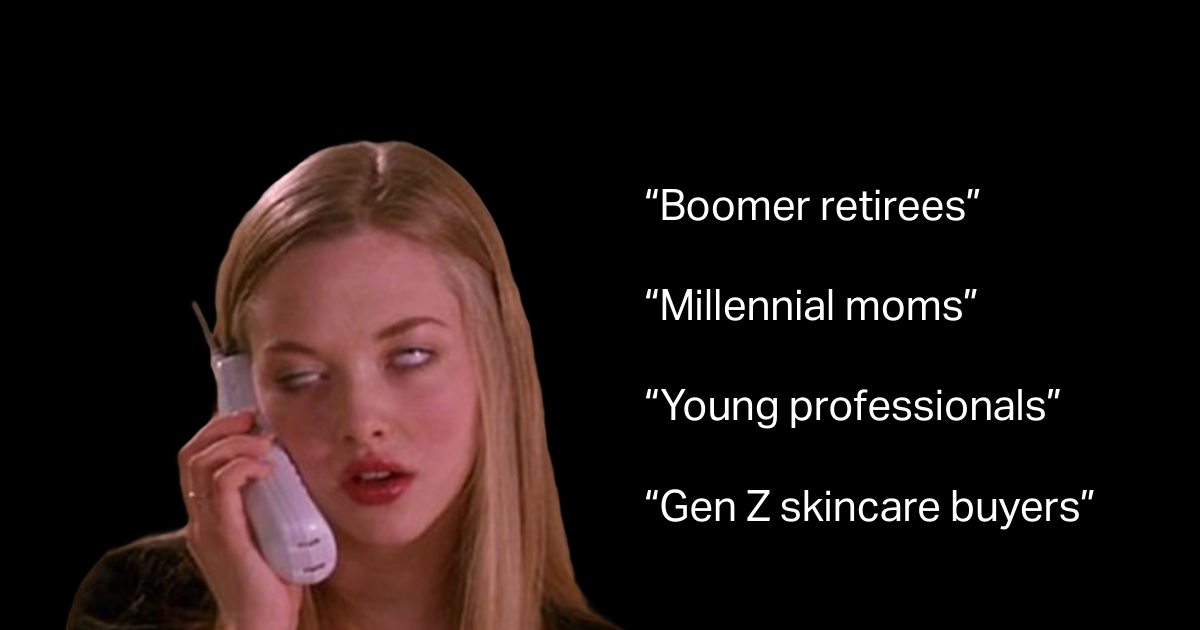 Why generational labels are lazy (here's what to use instead)