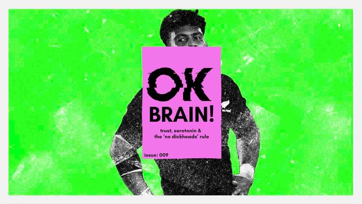 009: Trust, Serotonin & the 'No Dickheads' Rule 