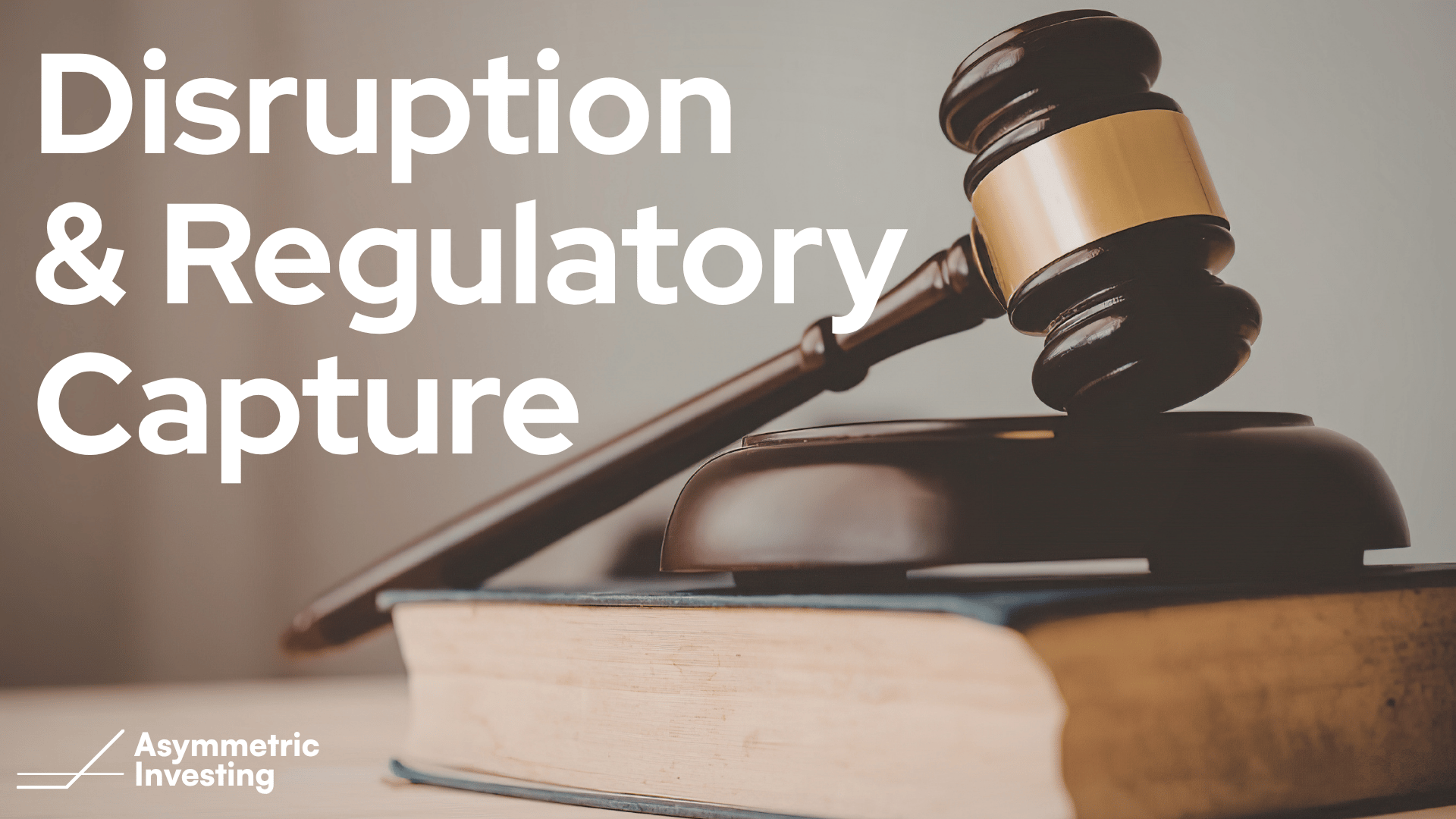 Disruption & Regulatory Capture