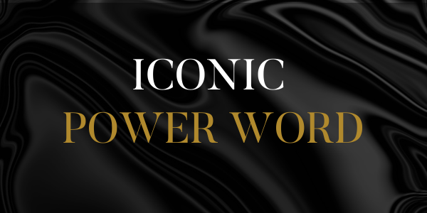 Your Iconic Power Word