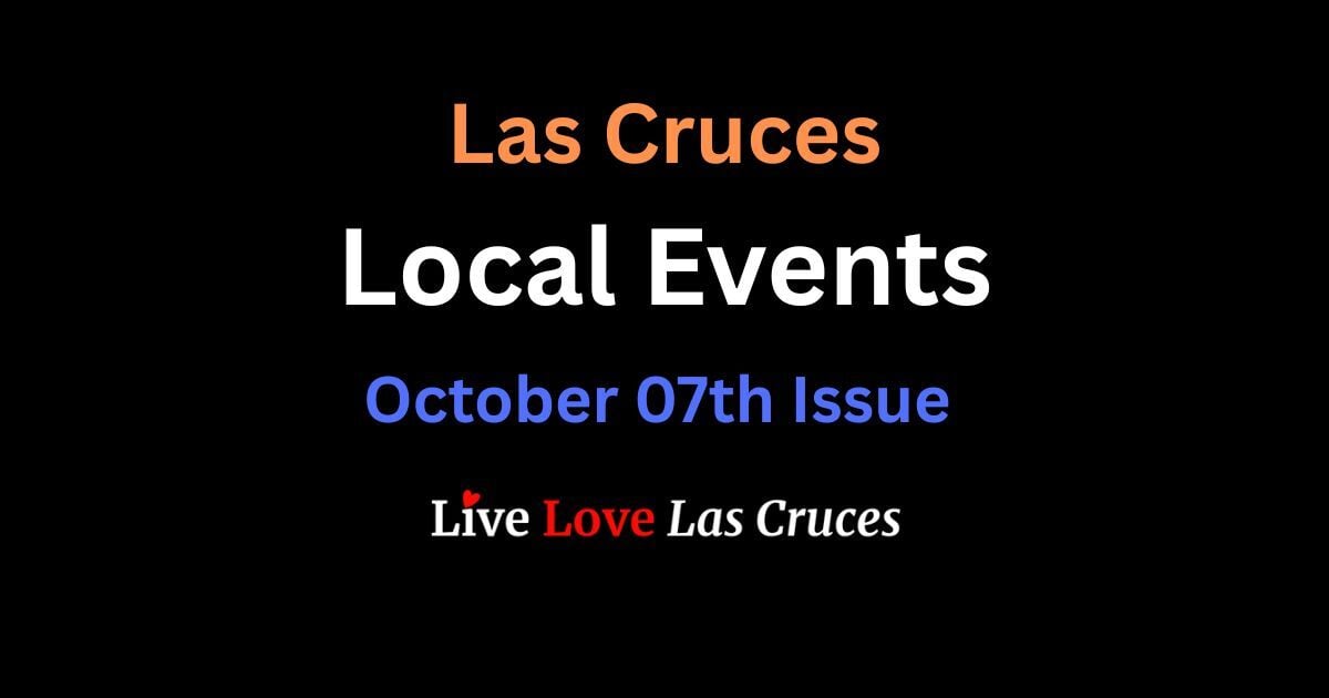 ❤️ Las Cruces Events October 07th Issue