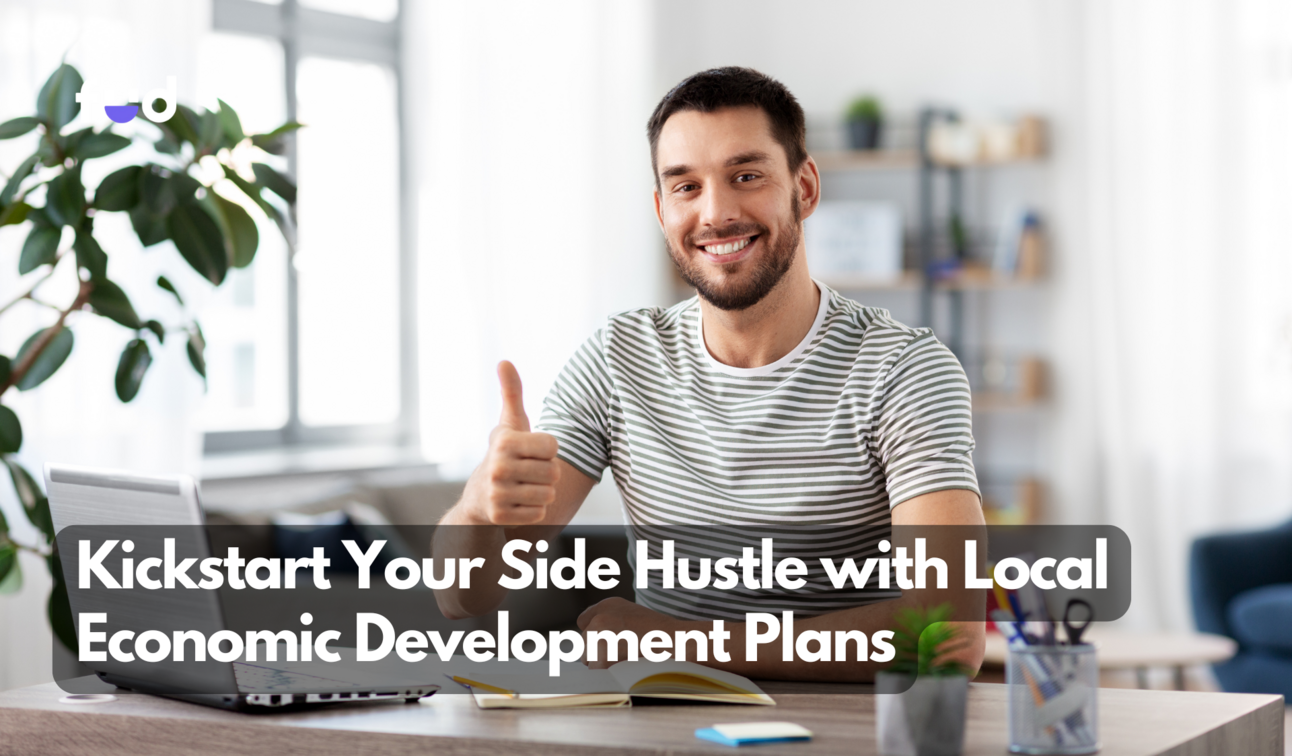 Kickstart Your Side Hustle with Local Economic Development Plans
