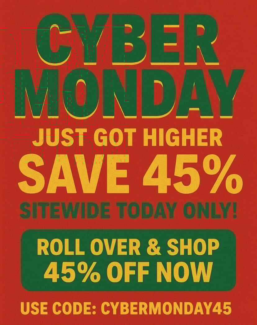 💨 Cyber Monday Just Got Higher